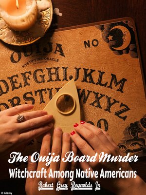 cover image of The Ouija Board Murder Witchcraft Among Native Americans